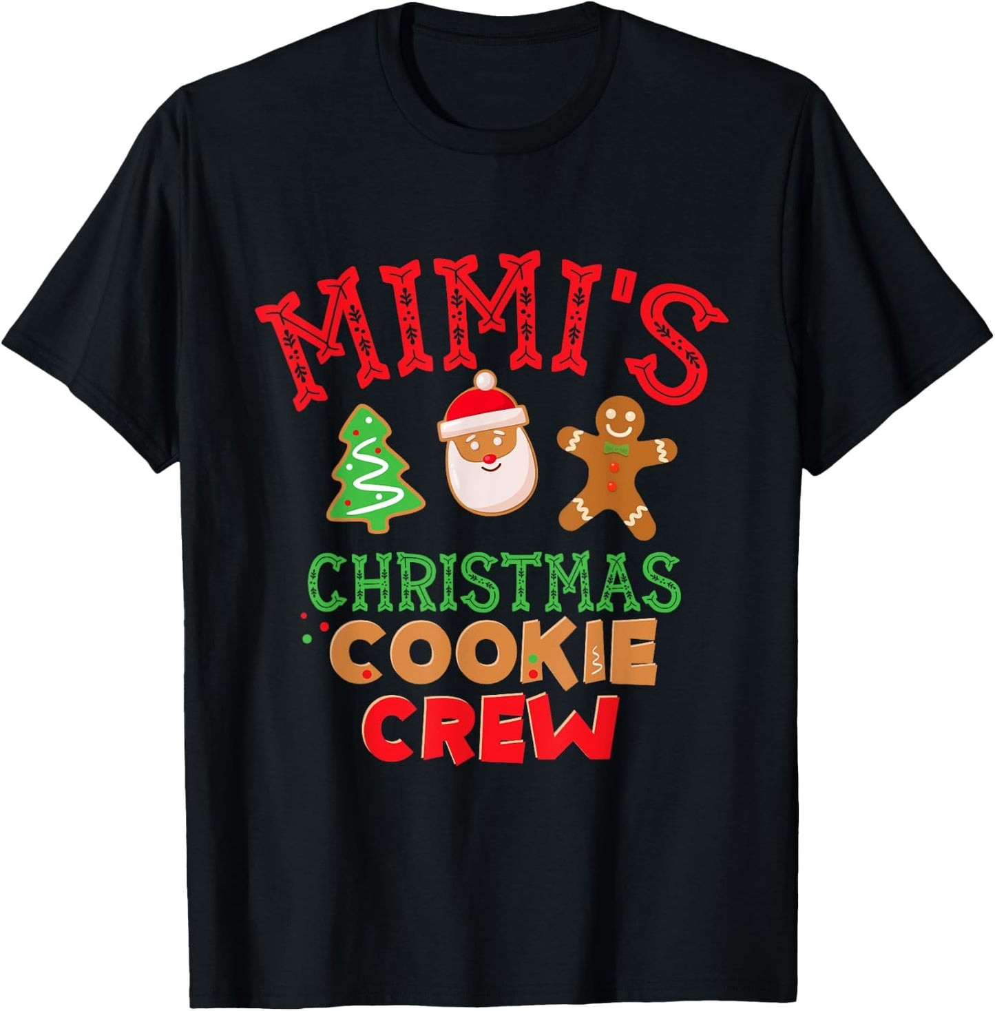 Mimi's Christmas Cookie Crew Santa Xmas Gingerbread T-Shirt - T-Shirt | Black