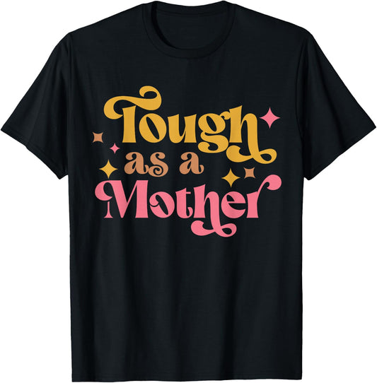 Strong Mom, Tough as a Mother, Retro Mother's Day T-Shirt - T-Shirt | Black
