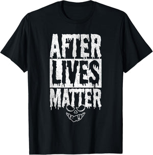 After Lives Matter Ghost Hunter Investigator Paranormal T-Shirt - T-Shirt | Black