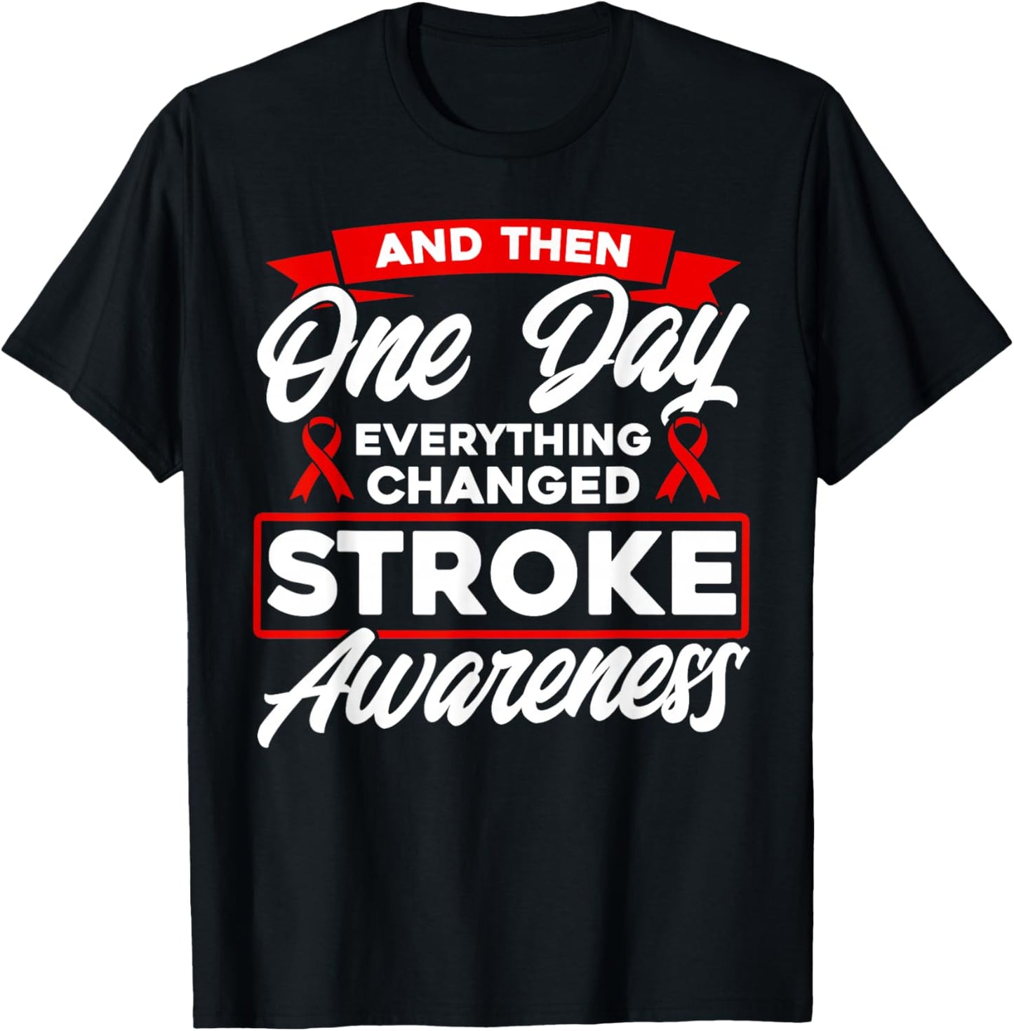 Everything Has Changed Stroke Awareness T-Shirt - T-Shirt | Black