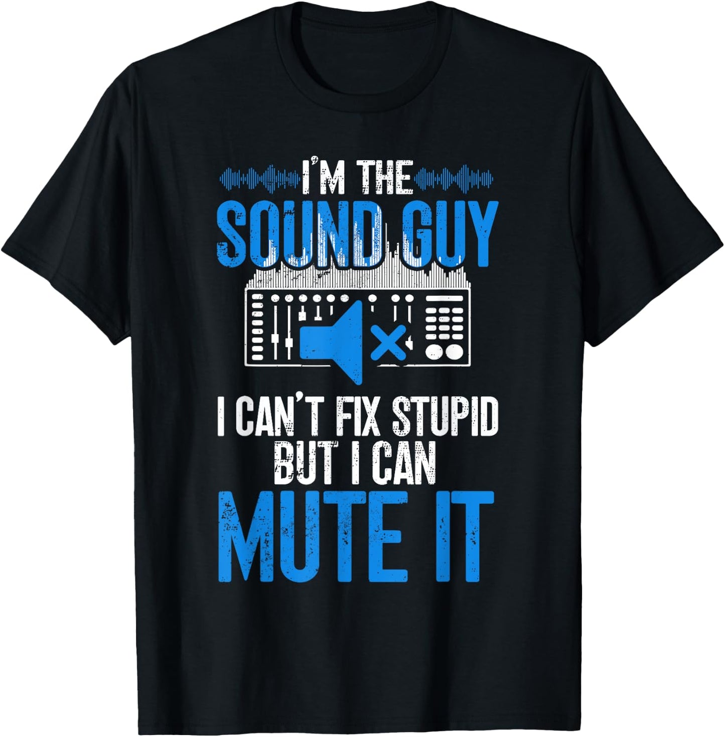 Sound Guy Funny Sound Technician T-Shirt - T-Shirt | Black