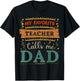 My favorite Teacher calls me dad Teacher dad T-Shirt - T-Shirt | Black