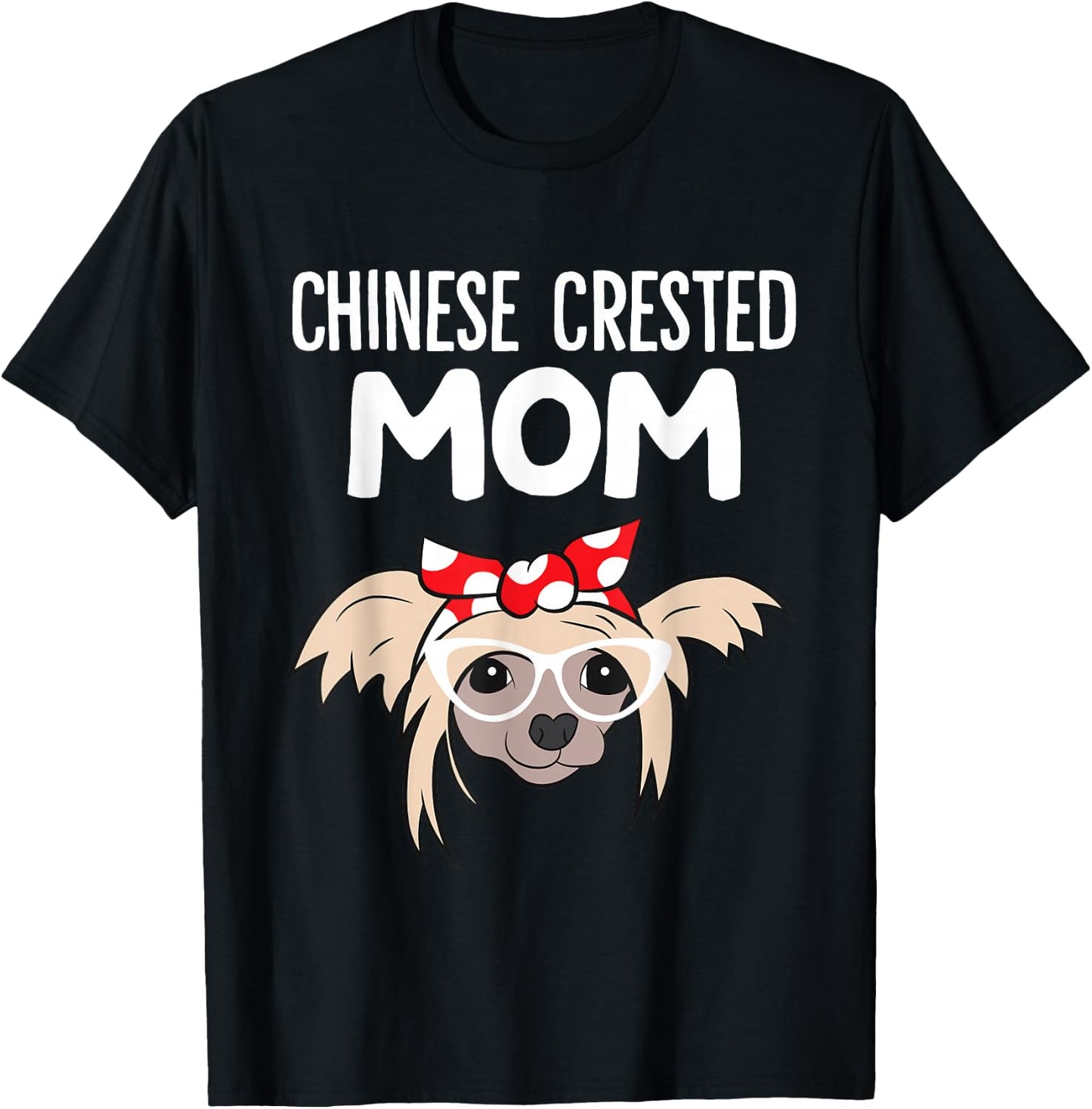 Chinese Crested Dog Owner Mama Funny Chinese Crested Mom T-Shirt - T-Shirt | Black