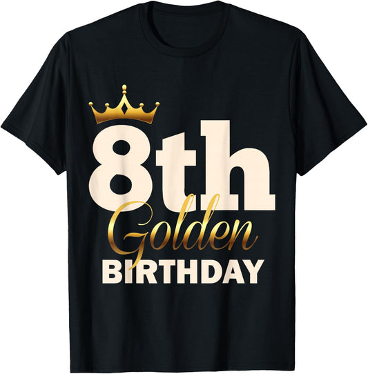 8th Golden Birthday Age Crown 8 Year Old Funny B-Day T-Shirt - T-Shirt | Black
