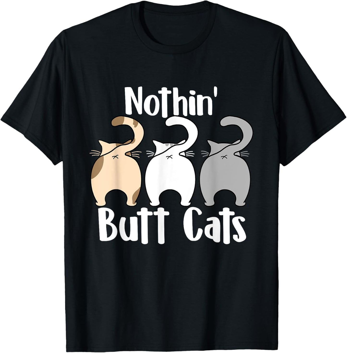 Nothin Butt Cats - Pet Owner Cat Lover Kitty Kitten Women T-Shirt - T-Shirt | Black