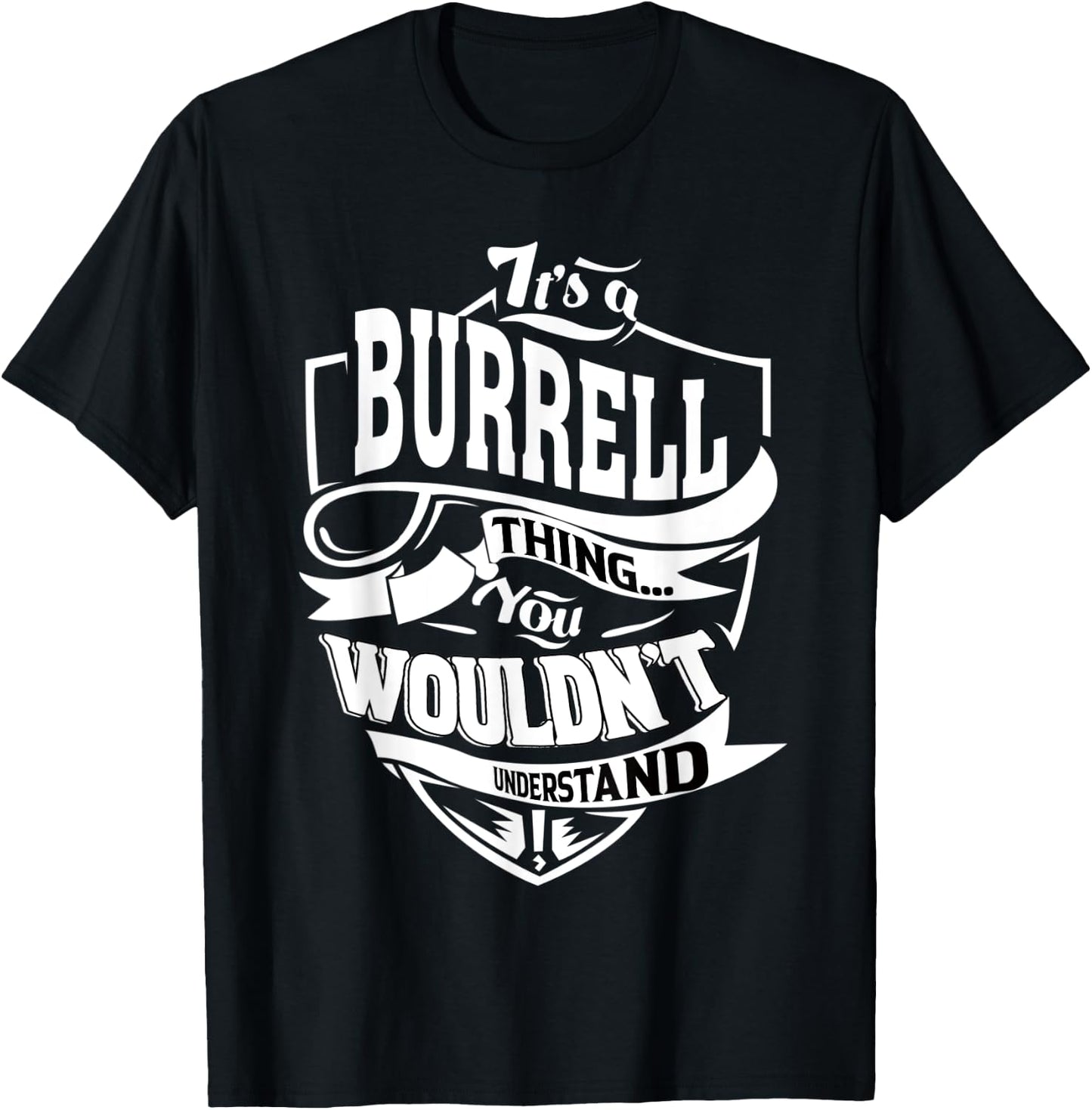 It's a BURRELL Thing Gifts T-Shirt - T-Shirt | Black