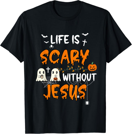 Life is Scary Without Jesus Christian Halloween Fall Ghost T-Shirt - T-Shirt | Black