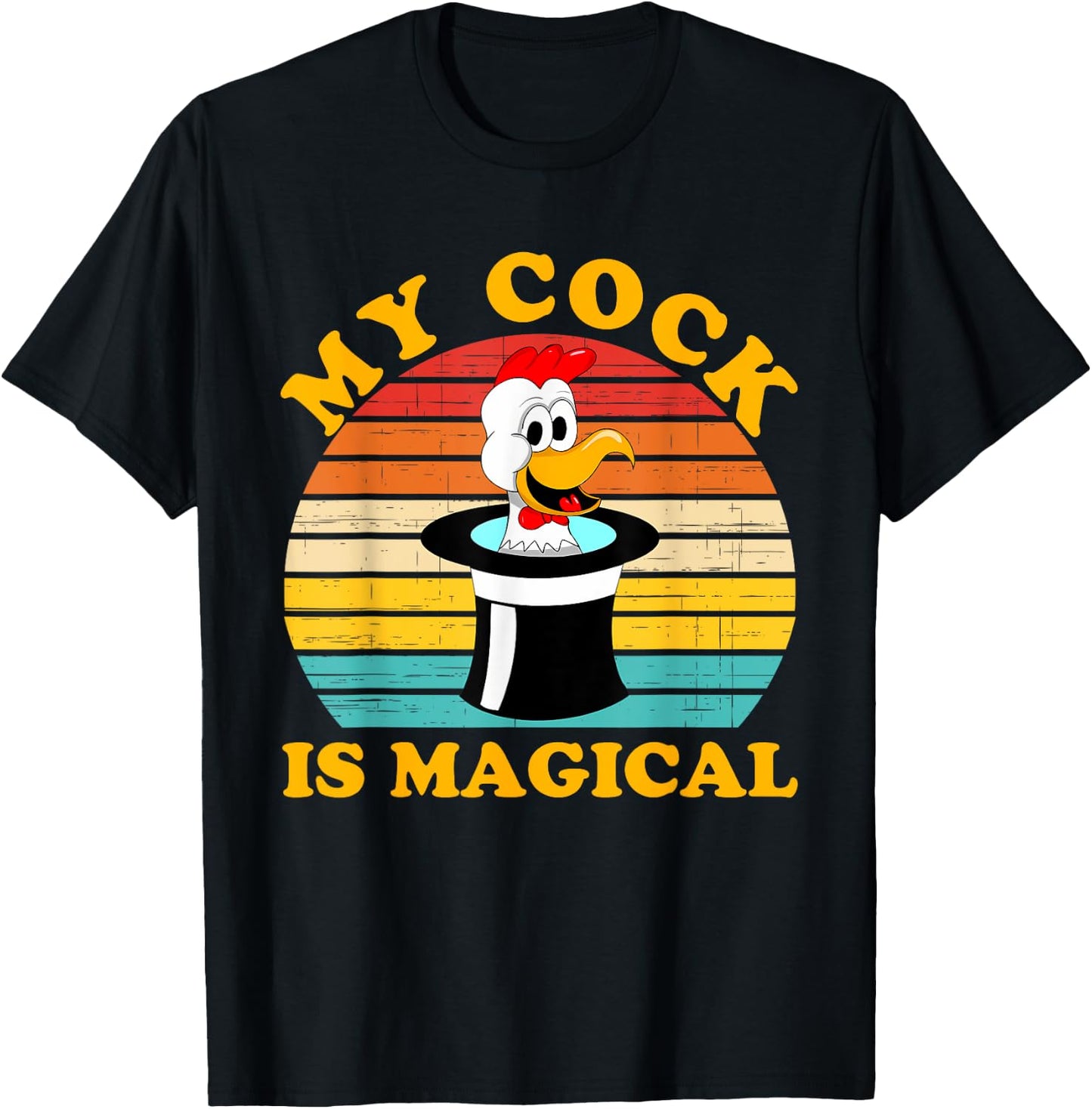 My Cock Is Magical Funny Apparel T-Shirt - T-Shirt | Black