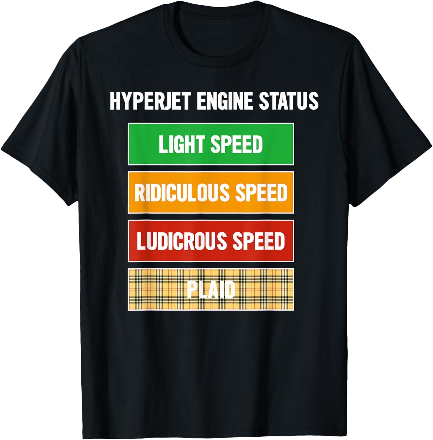Funny Nerdy Hyperjet Engine Status Ludicrous Speed Plaid T-Shirt - T-Shirt | Black