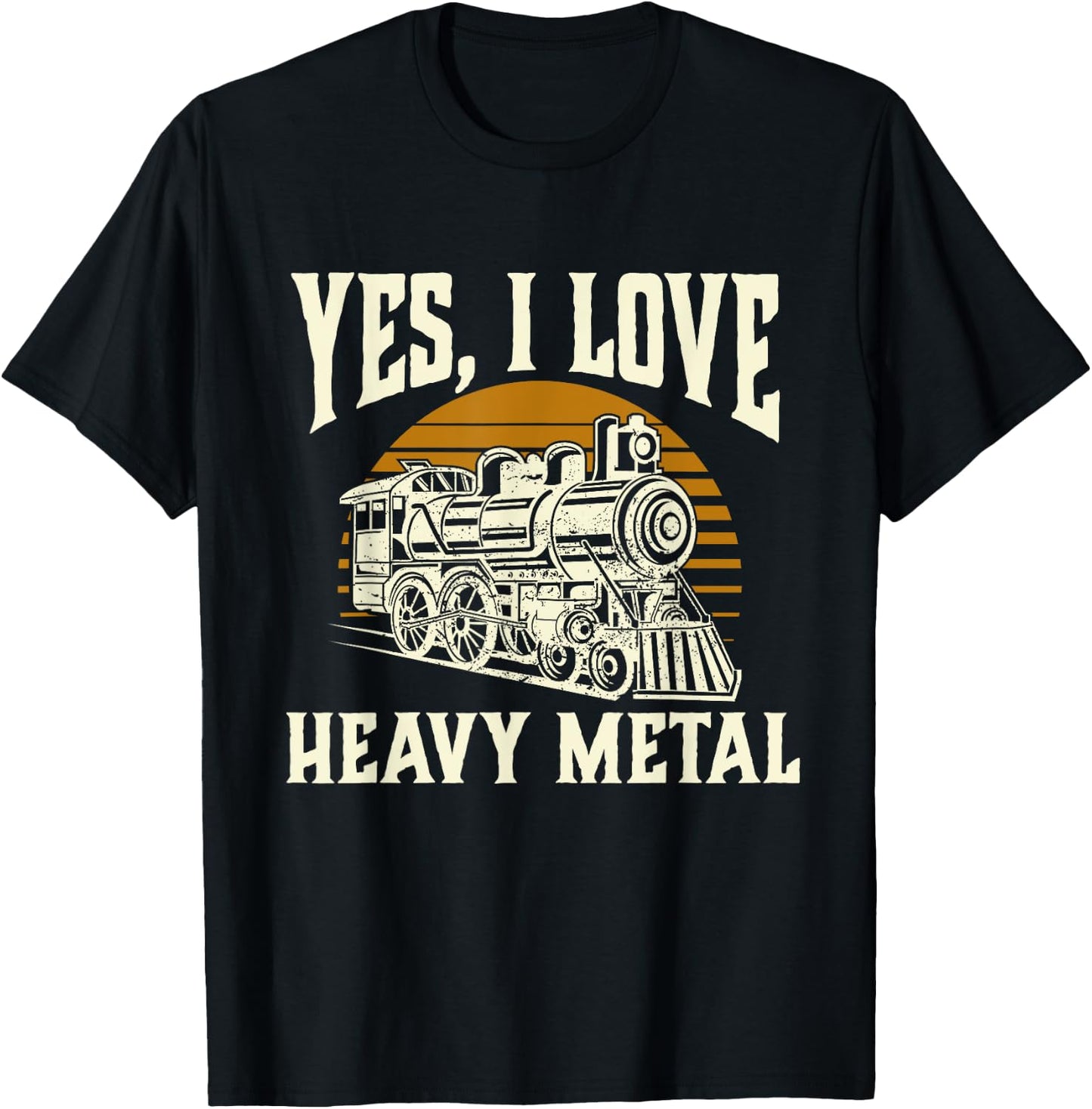 Yes I Love Heavy Metal - Train Lover Railroad Railway T-Shirt - T-Shirt | Black