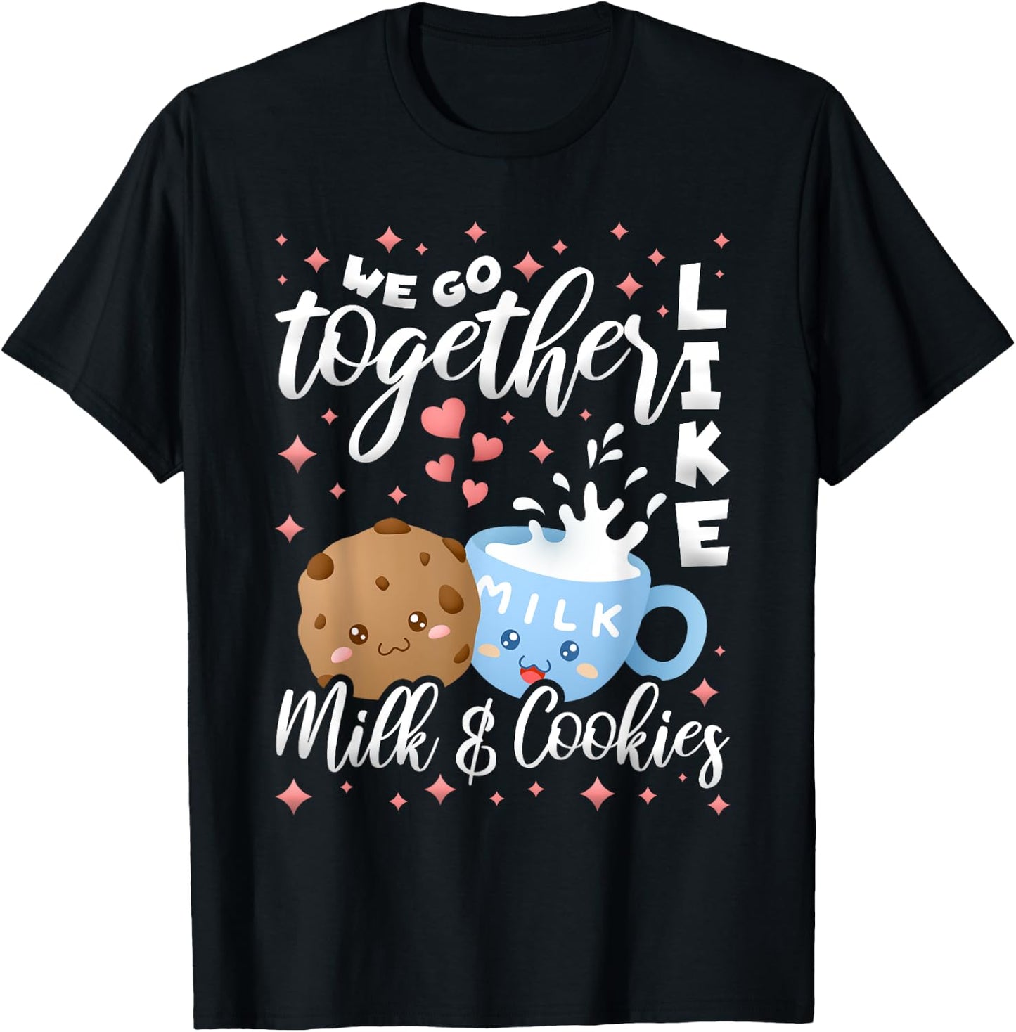 We Go Together Like Milk And Cookies, Baking T-Shirt - T-Shirt | Black