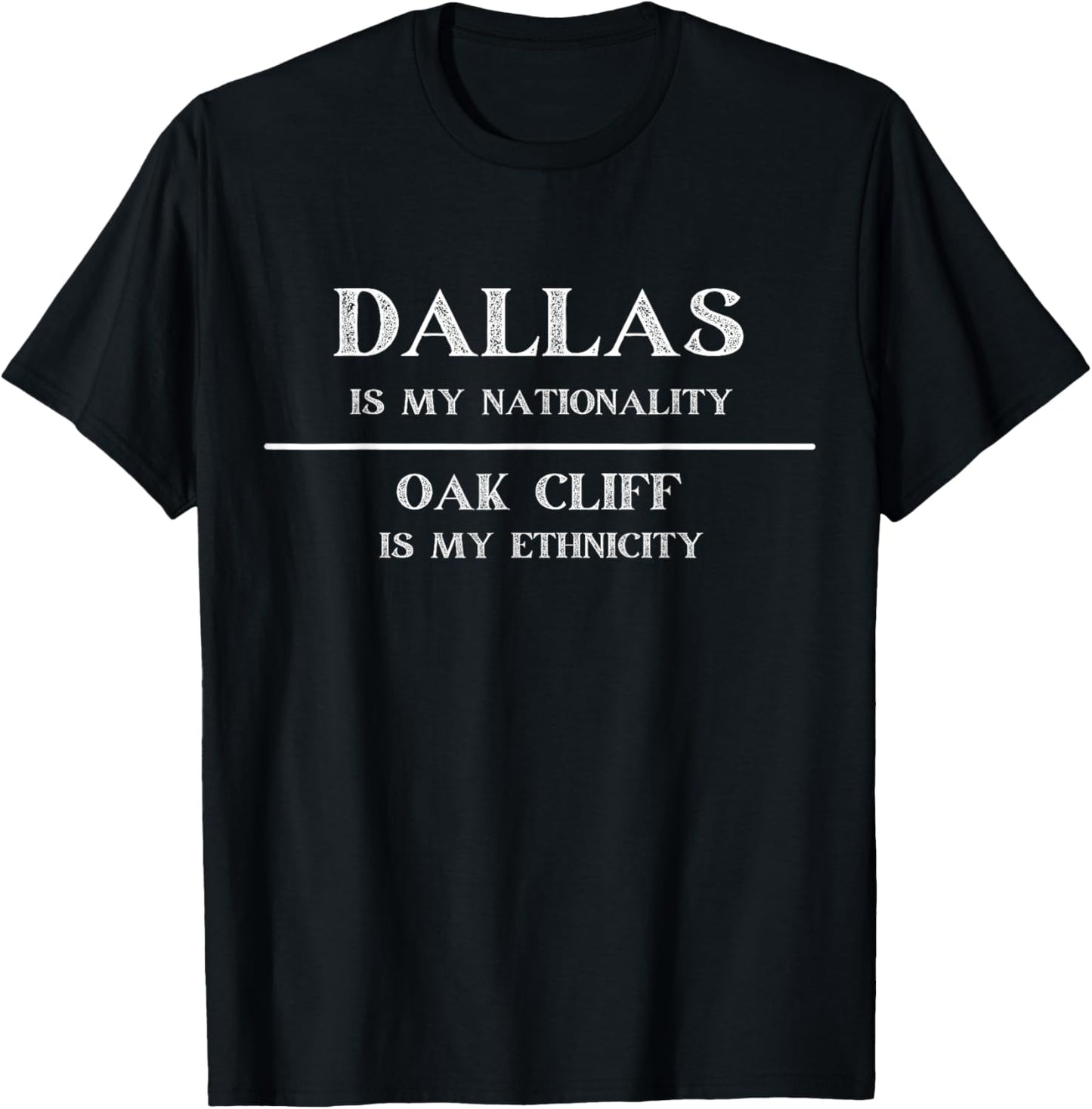 Dallas Oak Cliff Ethnicity Nationality T-Shirt - T-Shirt | Black