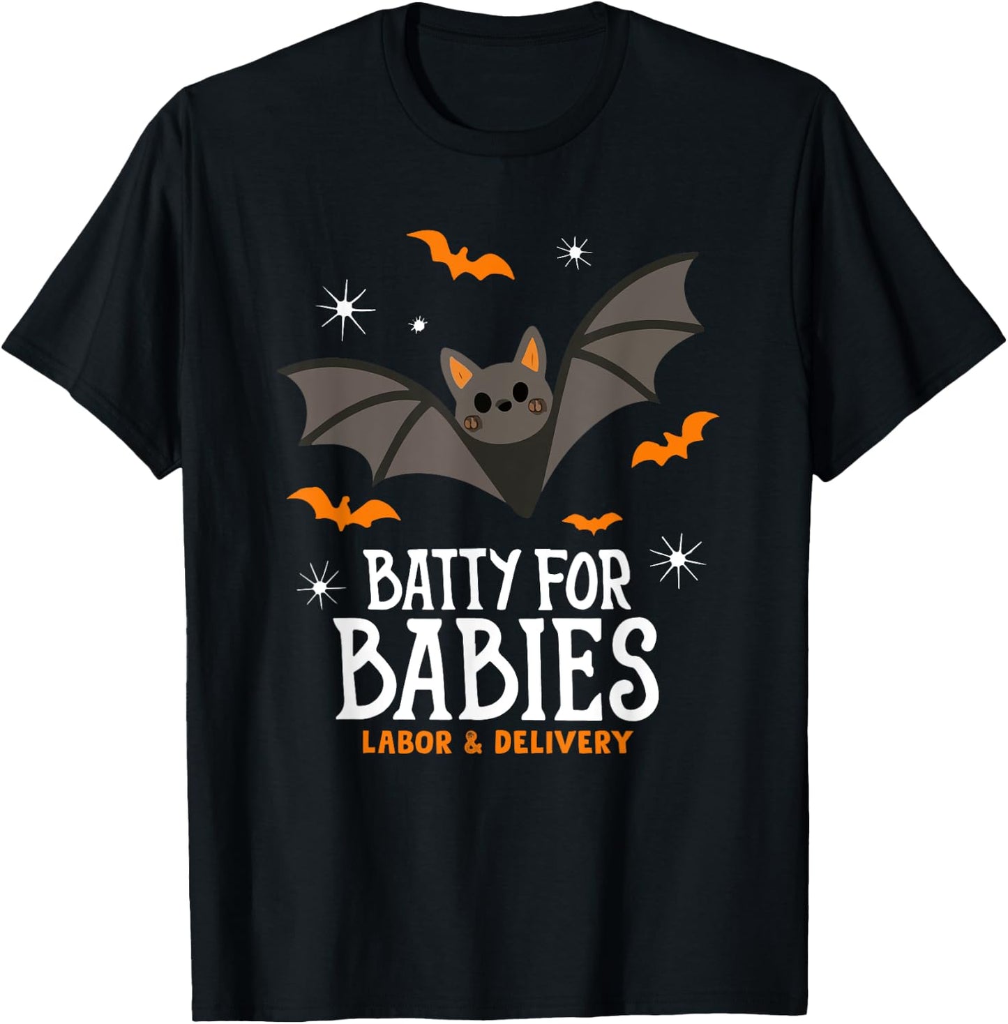 Cute Batty For Babies Labor And Delivery Nurse Halloween Bat T-Shirt - T-Shirt | Black