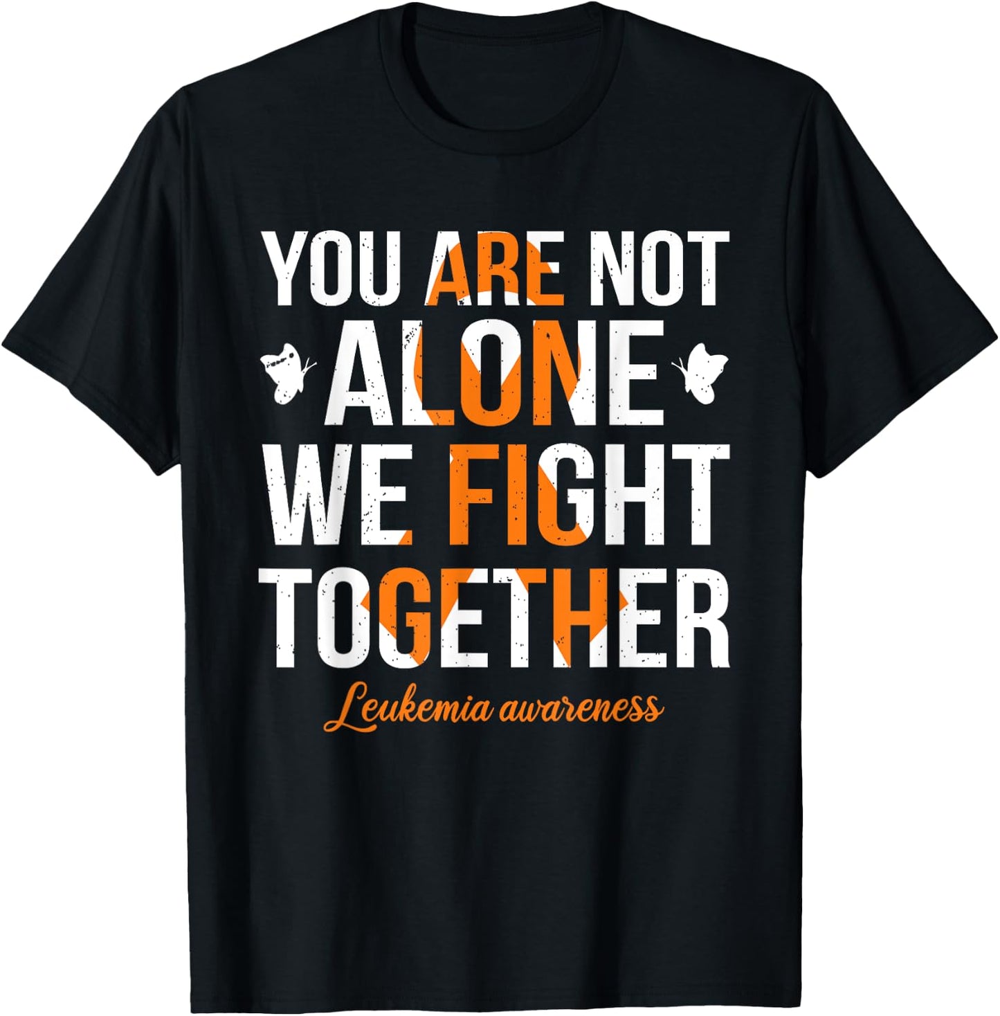 You Are Not Alone We Fight Together Leukemia Awareness T-Shirt - T-Shirt | Black