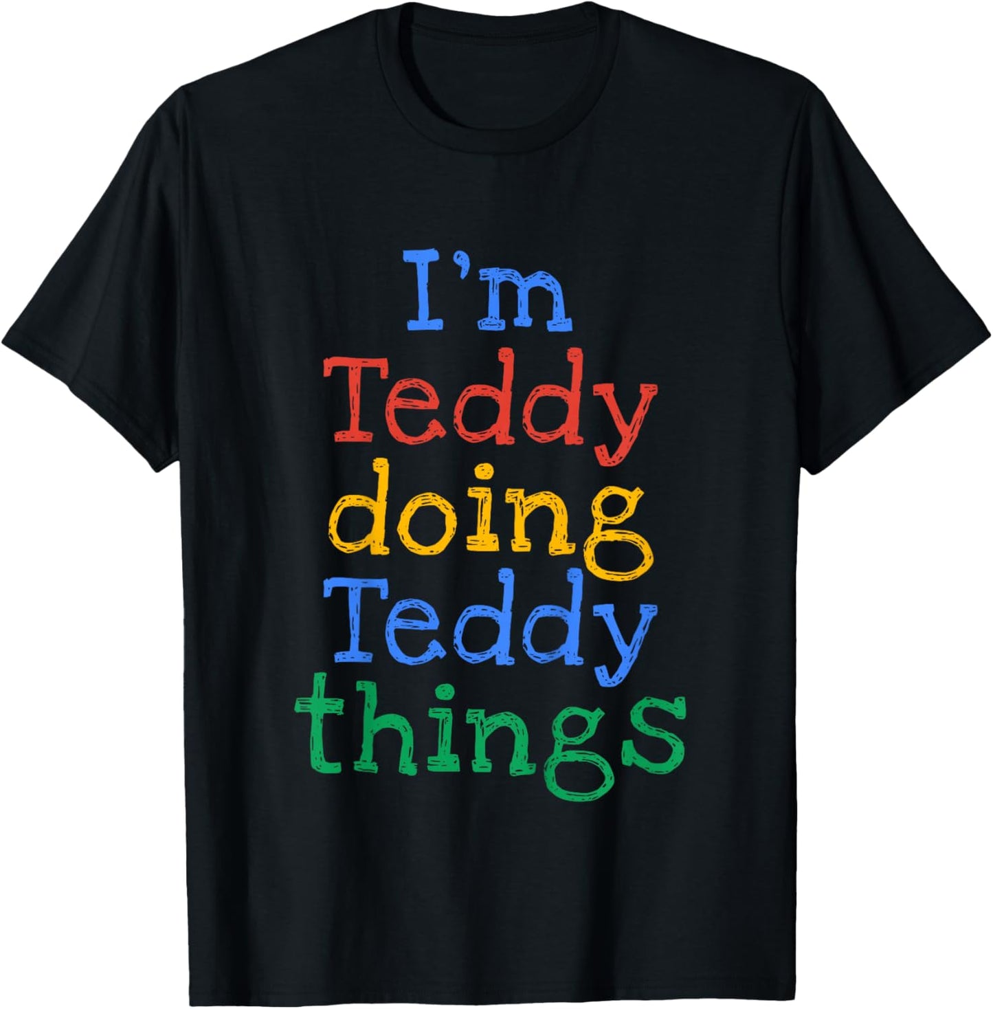 Kids I'm Teddy Doing Teddy Things Cute Personalised T-Shirt - T-Shirt | Black