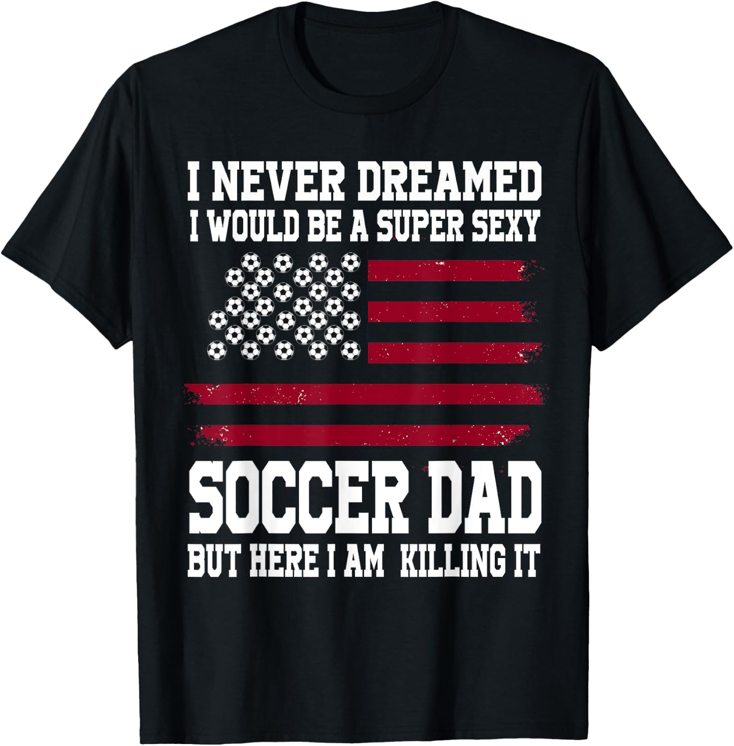 A super sexy Soccer Dad Soccer Dad T-Shirt - T-Shirt | Black