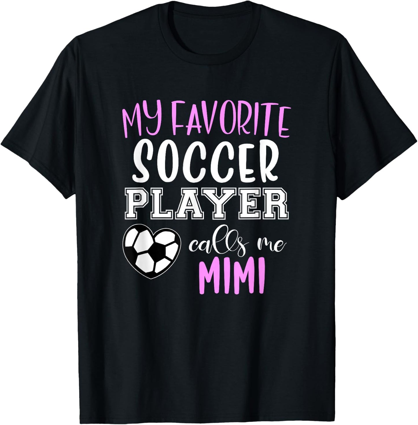My Favorite Soccer Player Call Me Mimi T-Shirt - T-Shirt | Black