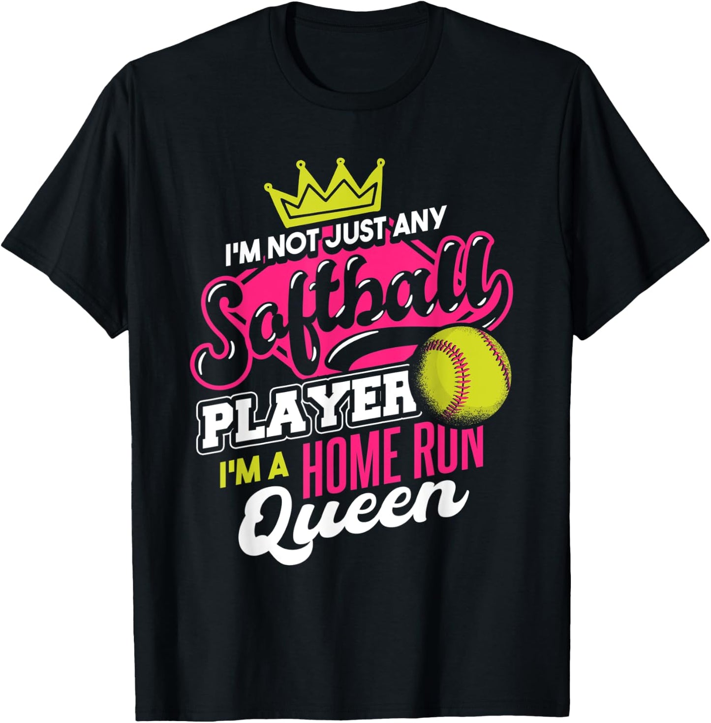 I'm A Home Run Queen | Women Softball T-Shirt - T-Shirt | Black