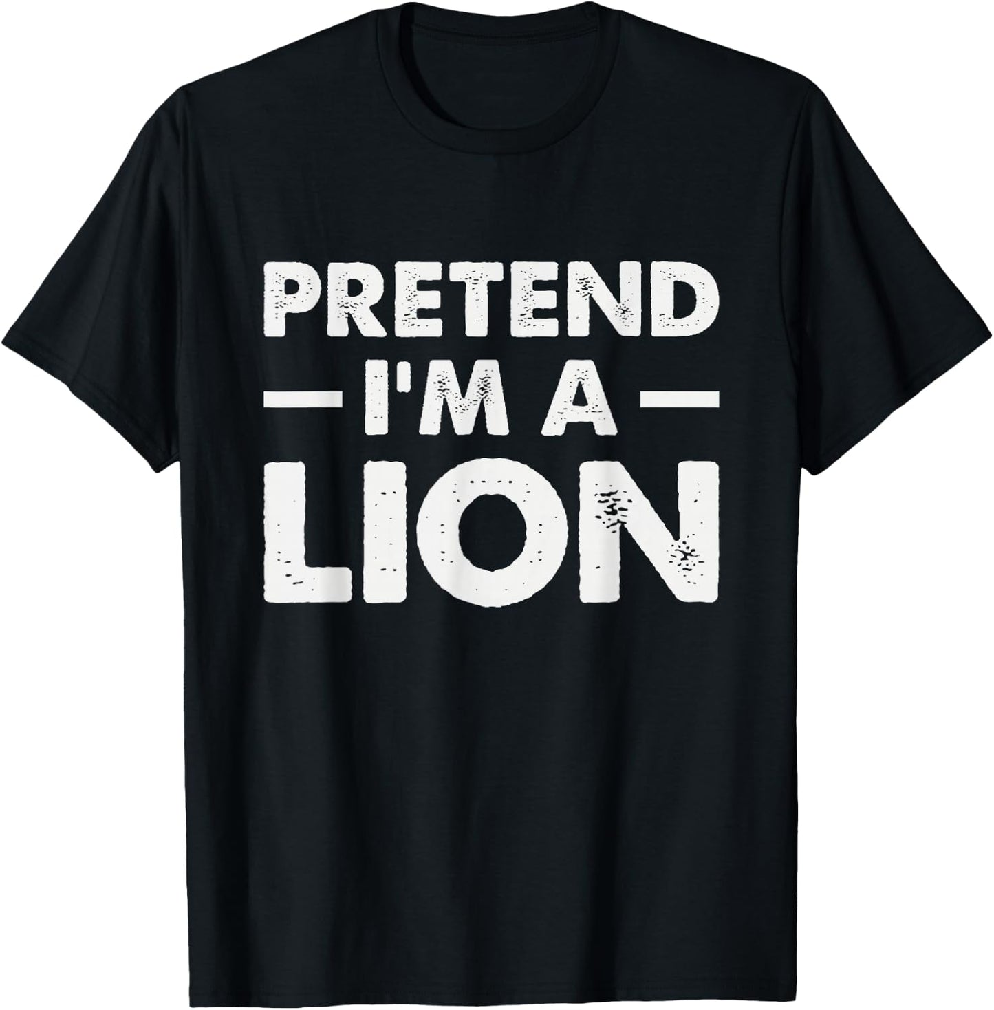 Pretend I’m A Lion T-Shirt - T-Shirt | Black