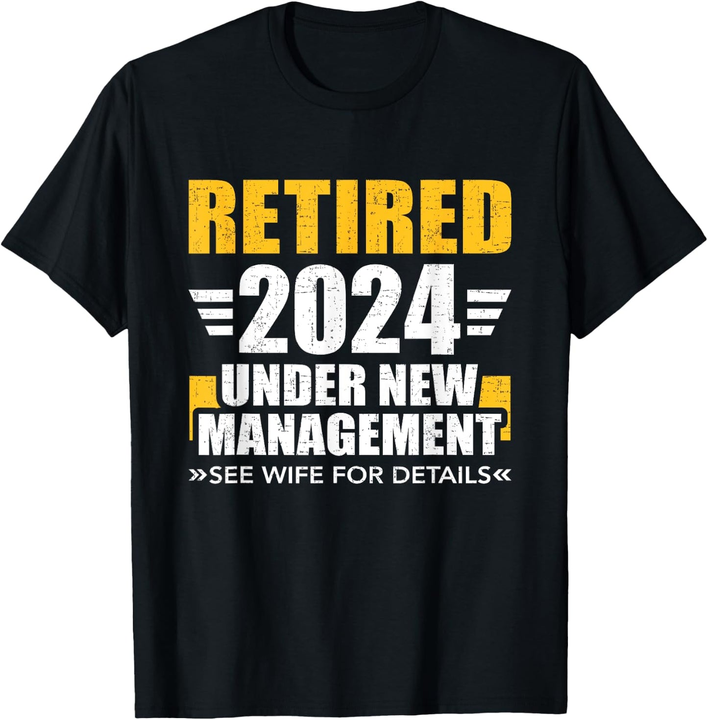 Retired 2024 under new management see wife for retirement T-Shirt - T-Shirt | Black