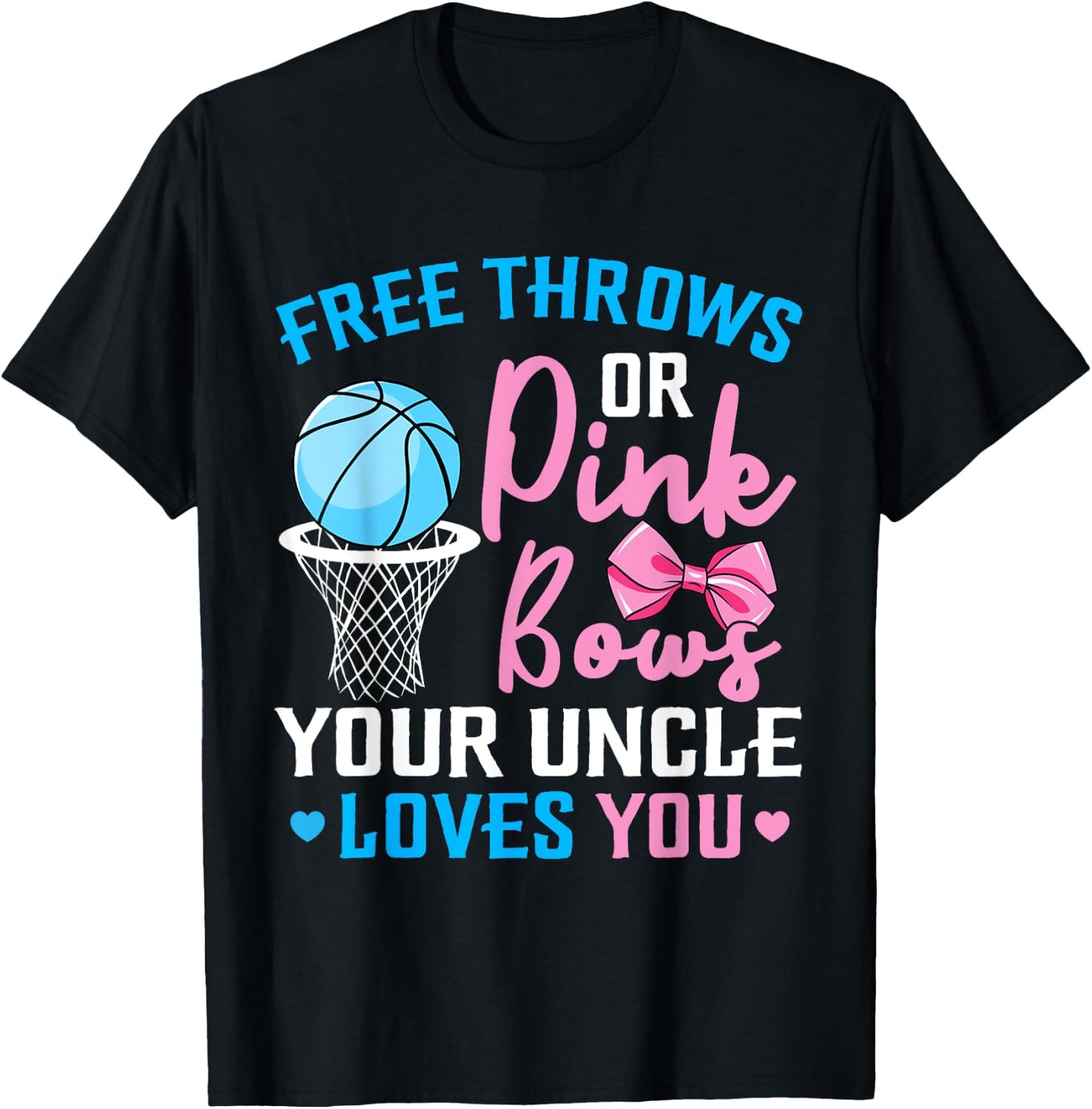 Free Throws or Pink Bows Uncle Loves You Gender Reveal T-Shirt - T-Shirt | Black