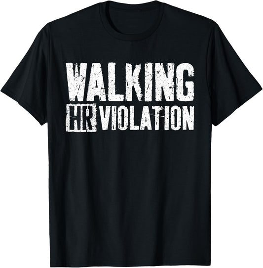 Walking HR Violation Shirt Funny Employee Coworker T-Shirt - T-Shirt | Black