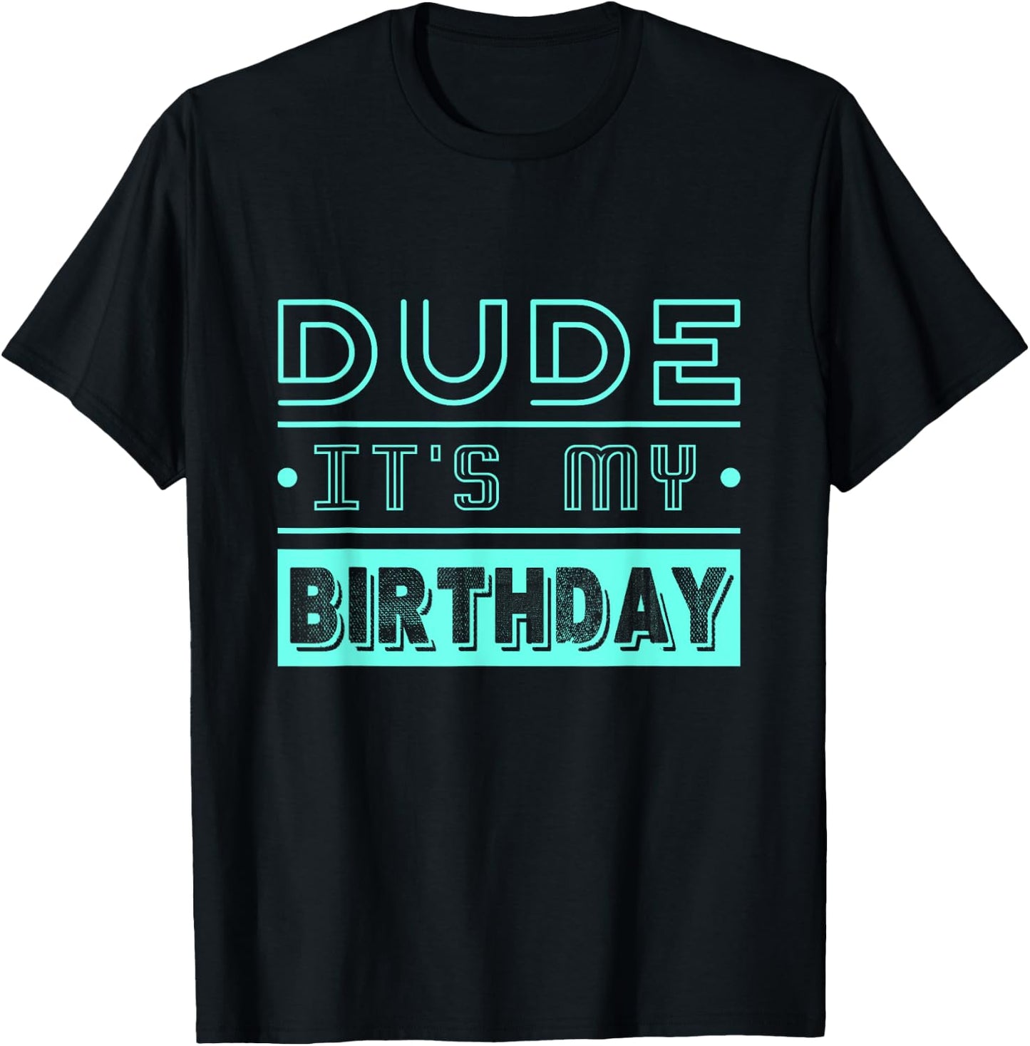 Perfect Dude Its My Birthday Dude Merchandise Boys Men Dude T-Shirt - T-Shirt | Black