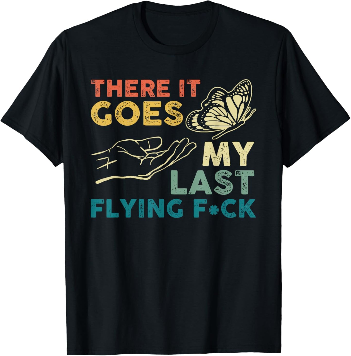 There It Goes My Last Flying F-ck Funny Sarcastic T-Shirt - T-Shirt | Black