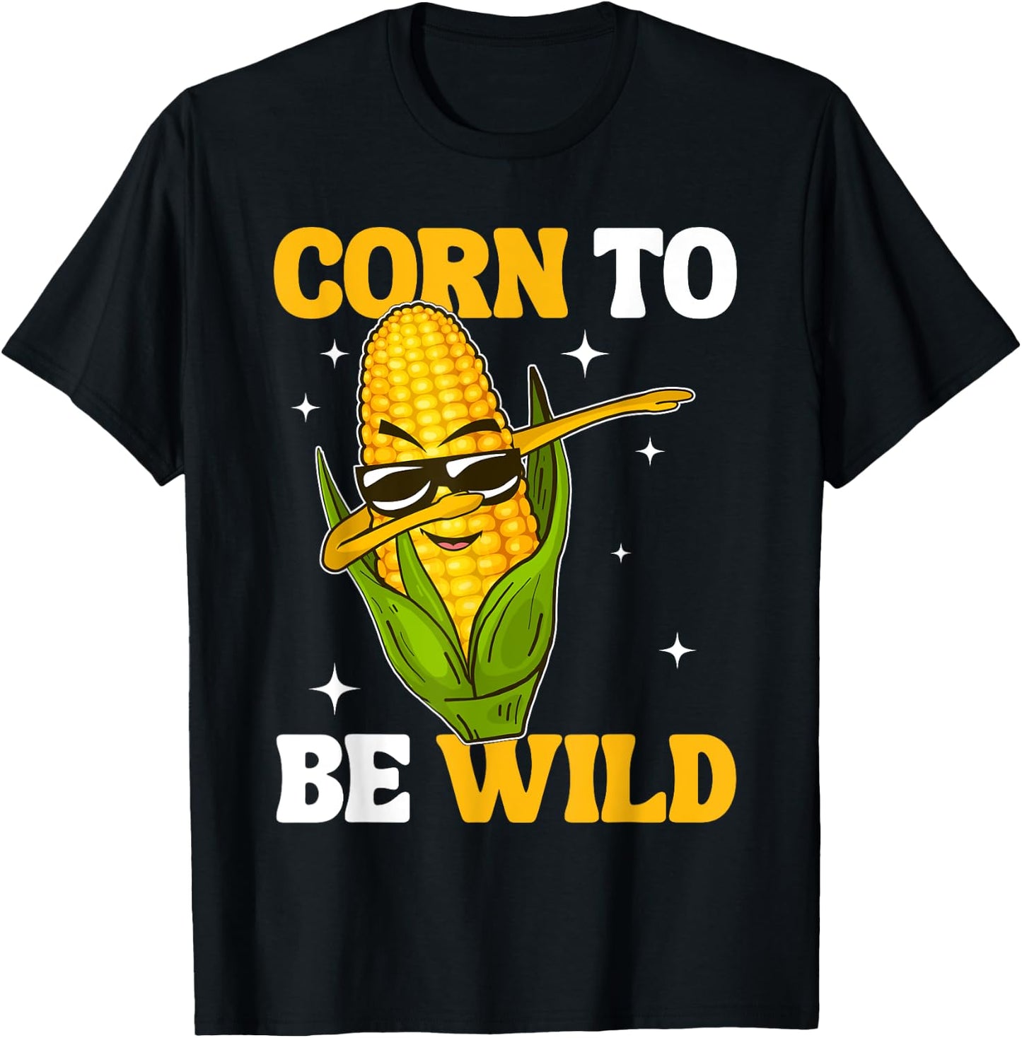 Corn To Be Wild Funny Sweet Corn Humour Pun T-Shirt - T-Shirt | Black