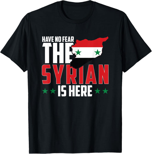 Have No Fear, The Syrian Is Here T-Shirt - T-Shirt | Black