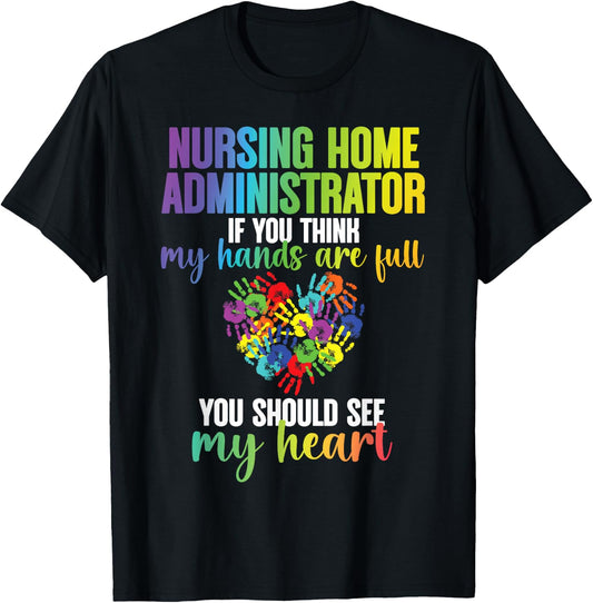 Nursing Home Administrator My Heart Nursing Home Admin T-Shirt - T-Shirt | Black