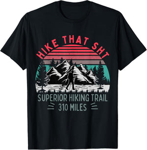 Hike that SHT, Superior Hiking Trail Funny Hiker Mountain T-Shirt - T-Shirt | Black