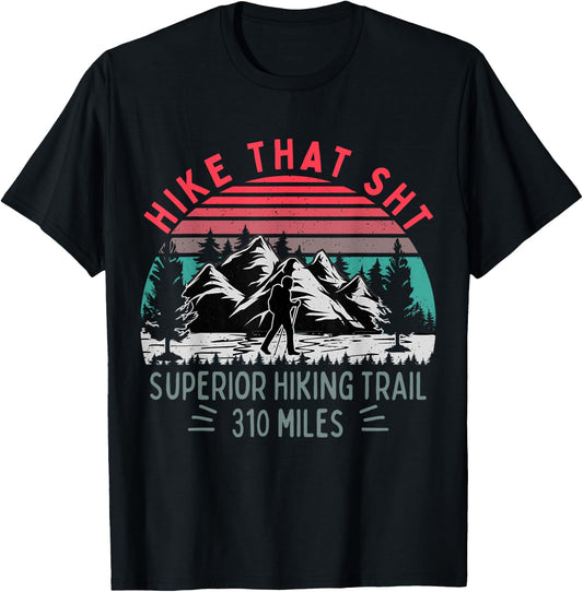 Hike that SHT, Superior Hiking Trail Funny Hiker Mountain T-Shirt - T-Shirt | Black