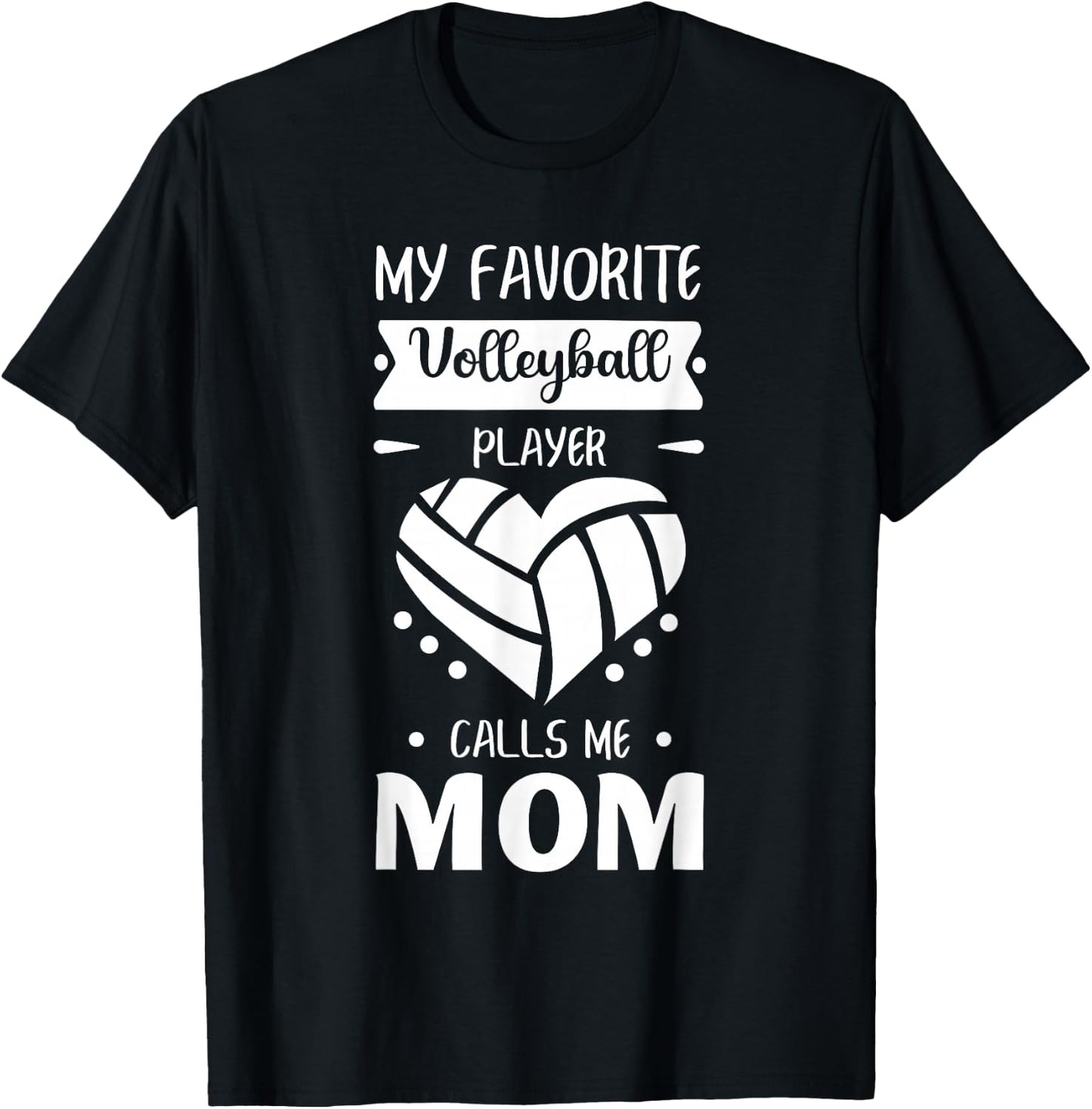 My Favorite Volleyball Player Calls Me Mom T-Shirt - T-Shirt | Black