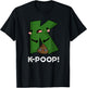 K Poop Funny K Pop Pun T-Shirt - T-Shirt | Black