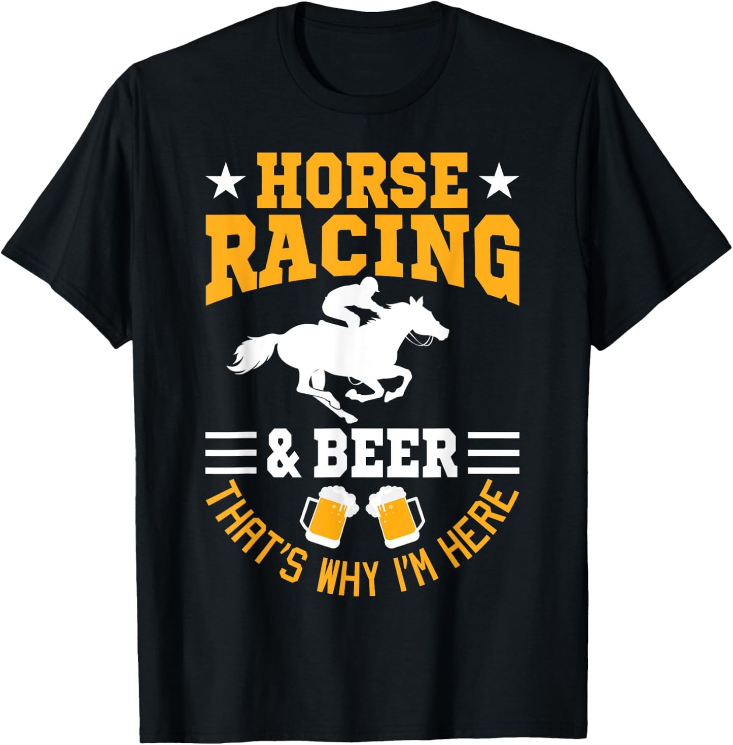 Horse Racing And Beer Why I'm Here Horse Racer Horse Rider T-Shirt - T-Shirt | Black