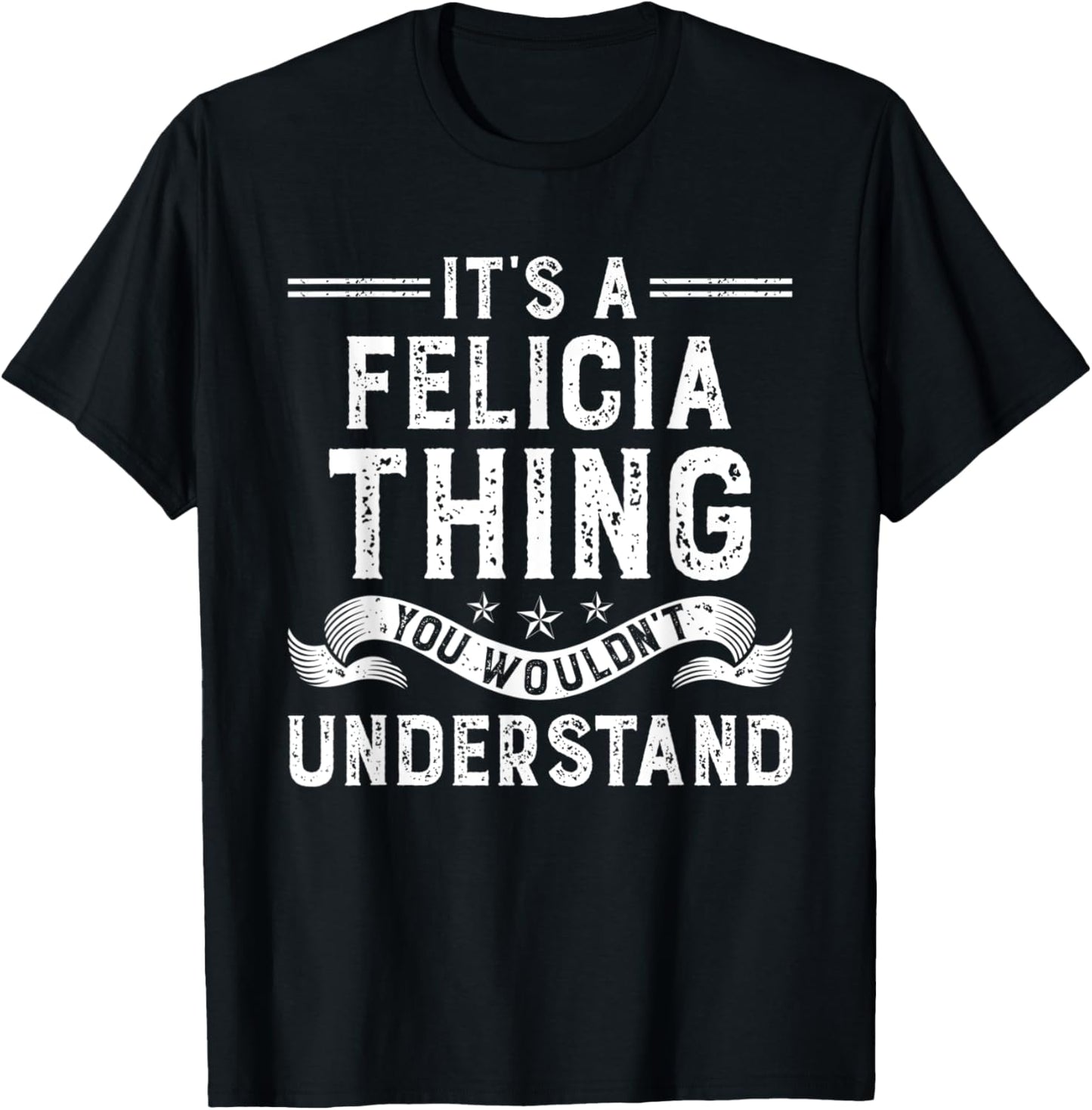 It's a Felicia Thing You Wouldn't Understand Funny Name T-Shirt - T-Shirt | Black