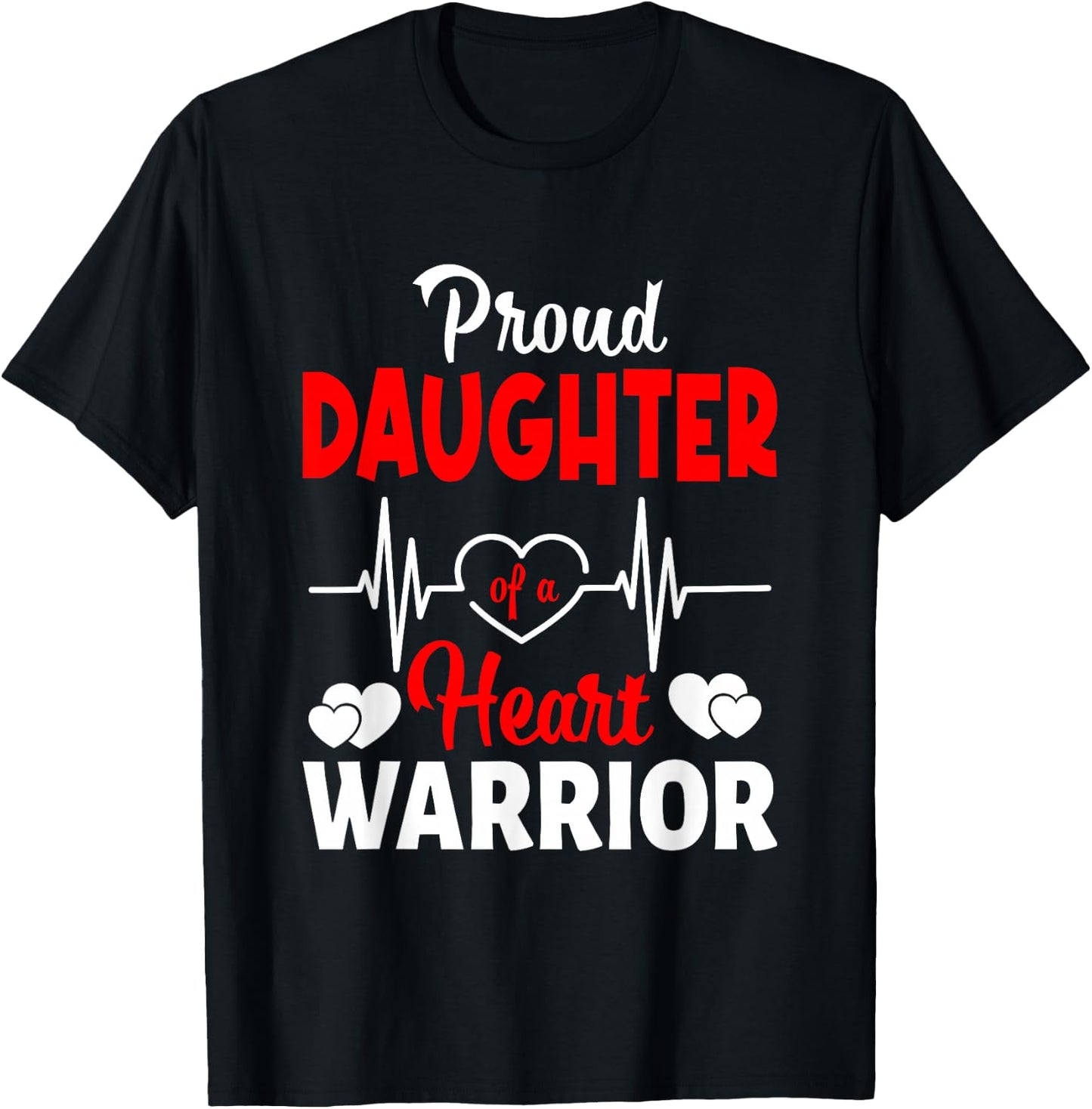 Proud Daughter Of A Heart Warrior CHD Awareness T-Shirt - T-Shirt | Black
