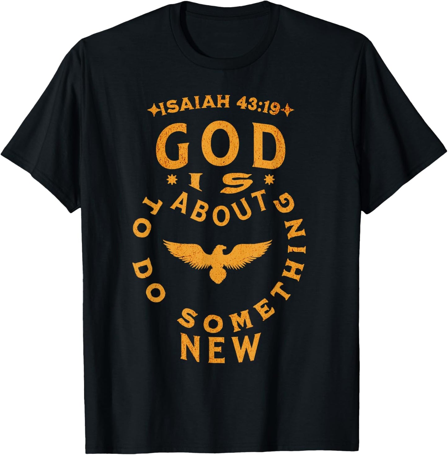 God is about to do something new Isaiah 43:19 T-Shirt - T-Shirt | Black