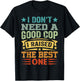 I Don't Need A Good Cop I Raised The Best One - Funny T-Shirt - T-Shirt | Black
