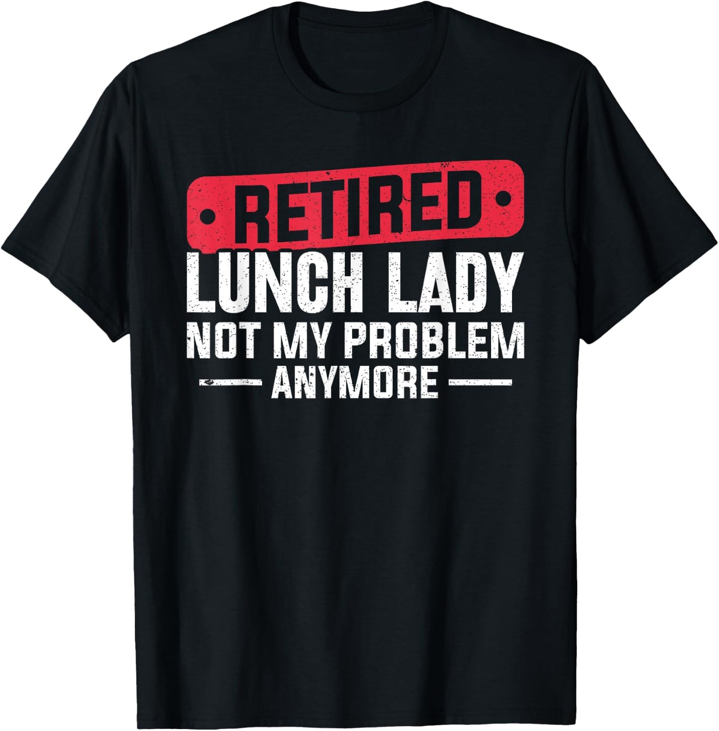 Retired Lunch Lady Apparel Women Grandma Food Cafeteria T-Shirt - T-Shirt | Black