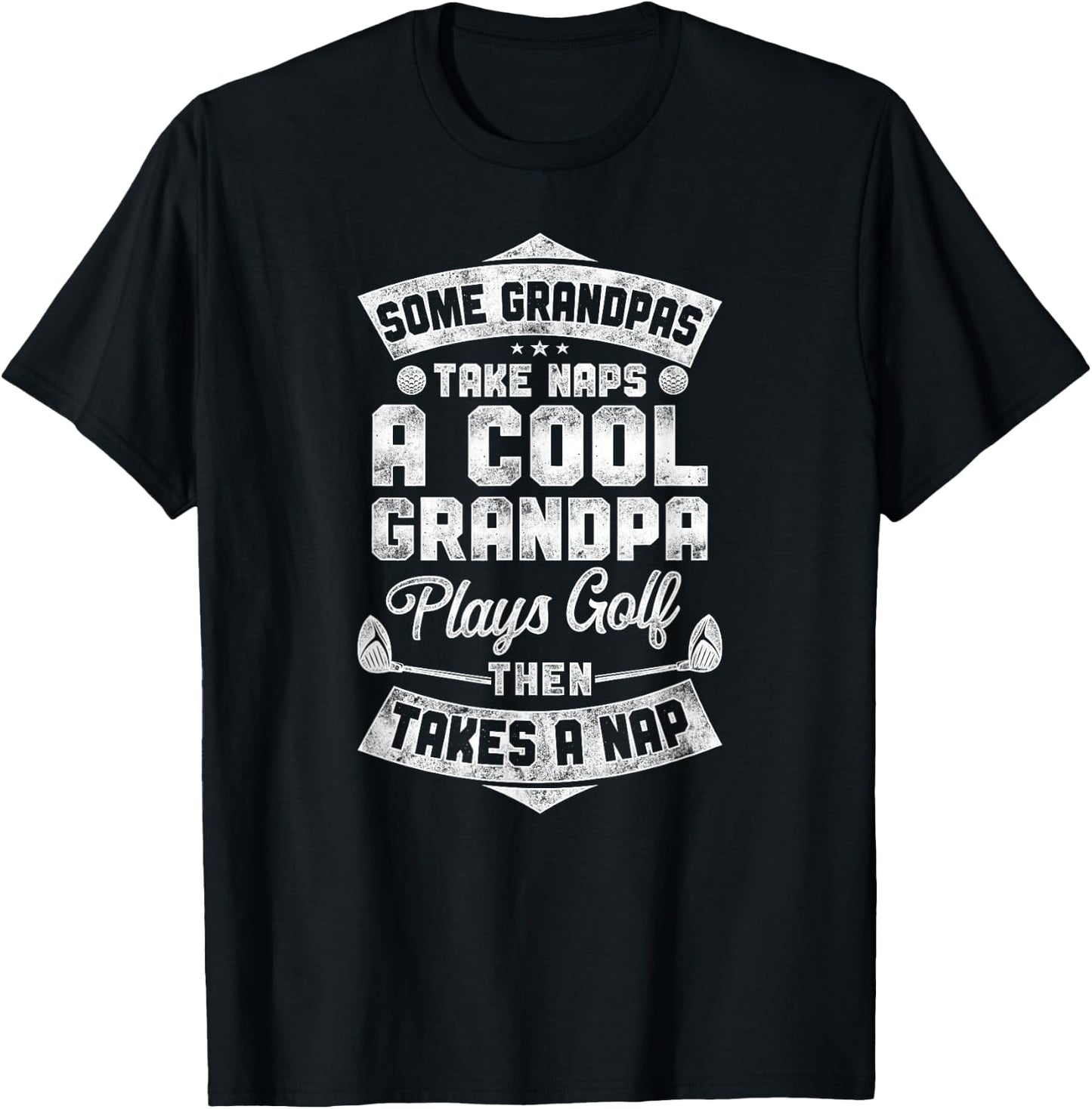 Golf Vintage Some Grandpas Take Naps A Cool Grandpa Plays T-Shirt - T-Shirt | Black