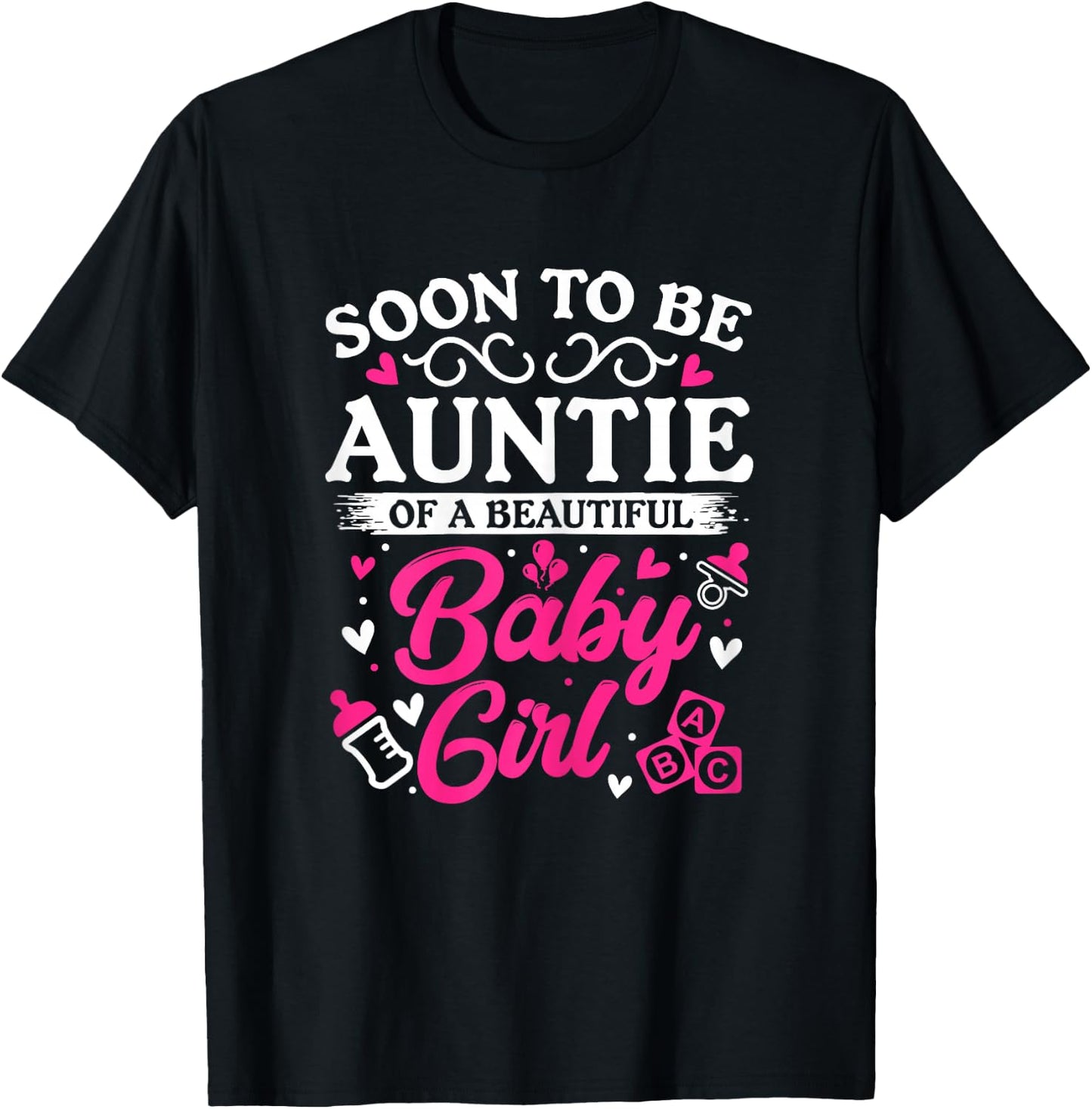 Soon to Be Auntie of a Beautiful Baby Girl Baby Shower T-Shirt - T-Shirt | Black