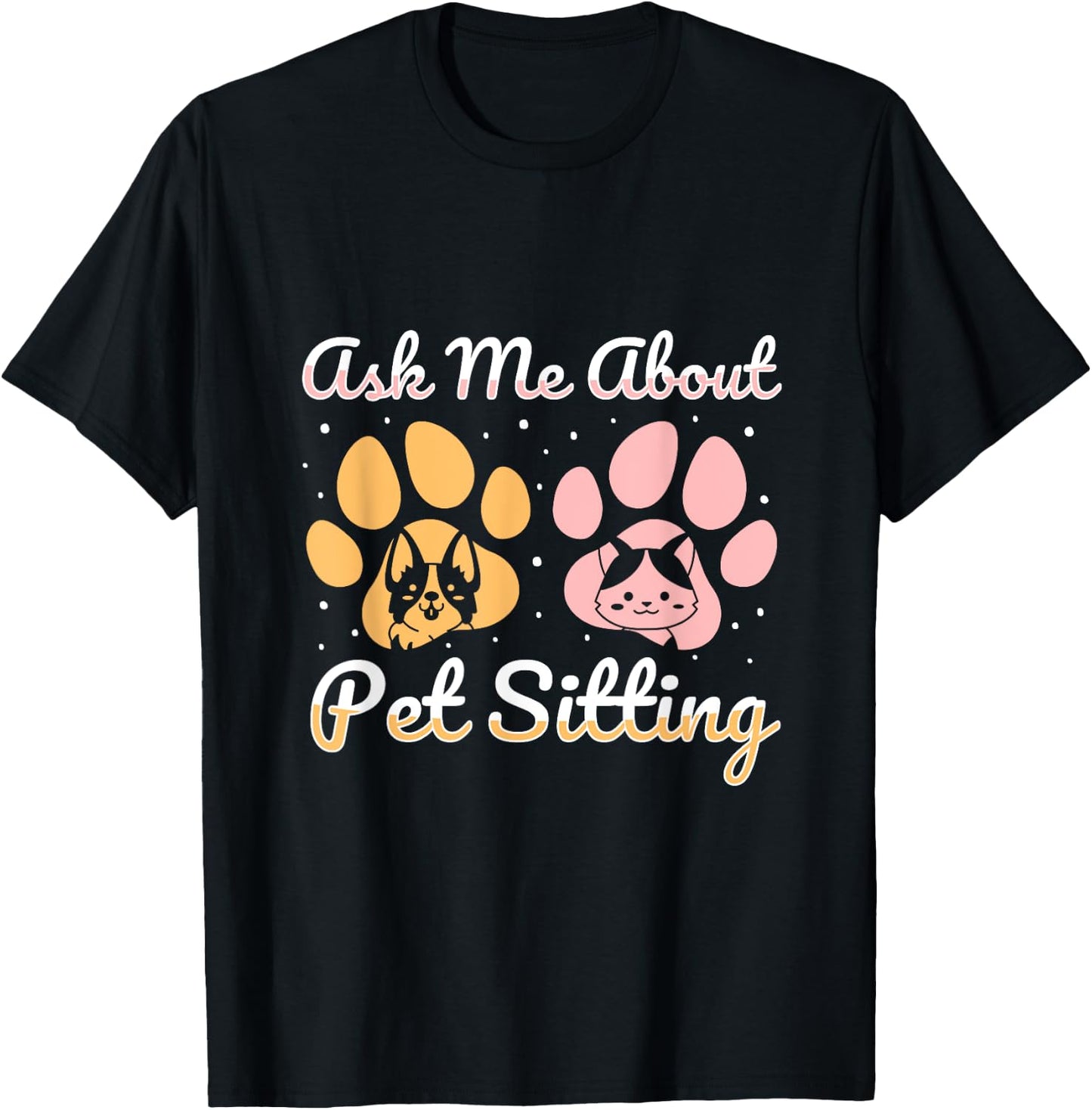 Ask Me About Pet Sitting pet sitter T-Shirt - T-Shirt | Black