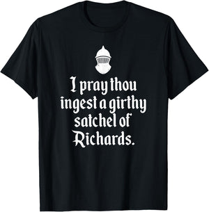 Funny Renaissance Thou Ingest A Satchel of Richards Medieval T-Shirt - T-Shirt | Black