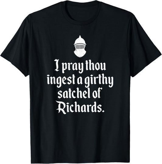 Funny Renaissance Thou Ingest A Satchel of Richards Medieval T-Shirt - T-Shirt | Black