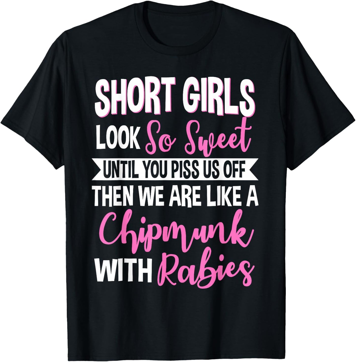 Short Girls Women Slim Petite Lady Chipmunks With Rabies T-Shirt - T-Shirt | Black
