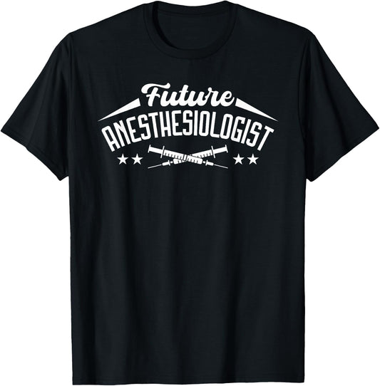 Future Anesthesiologist Anesthetist CRNA Anesthesia Doctor T-Shirt - T-Shirt | Black