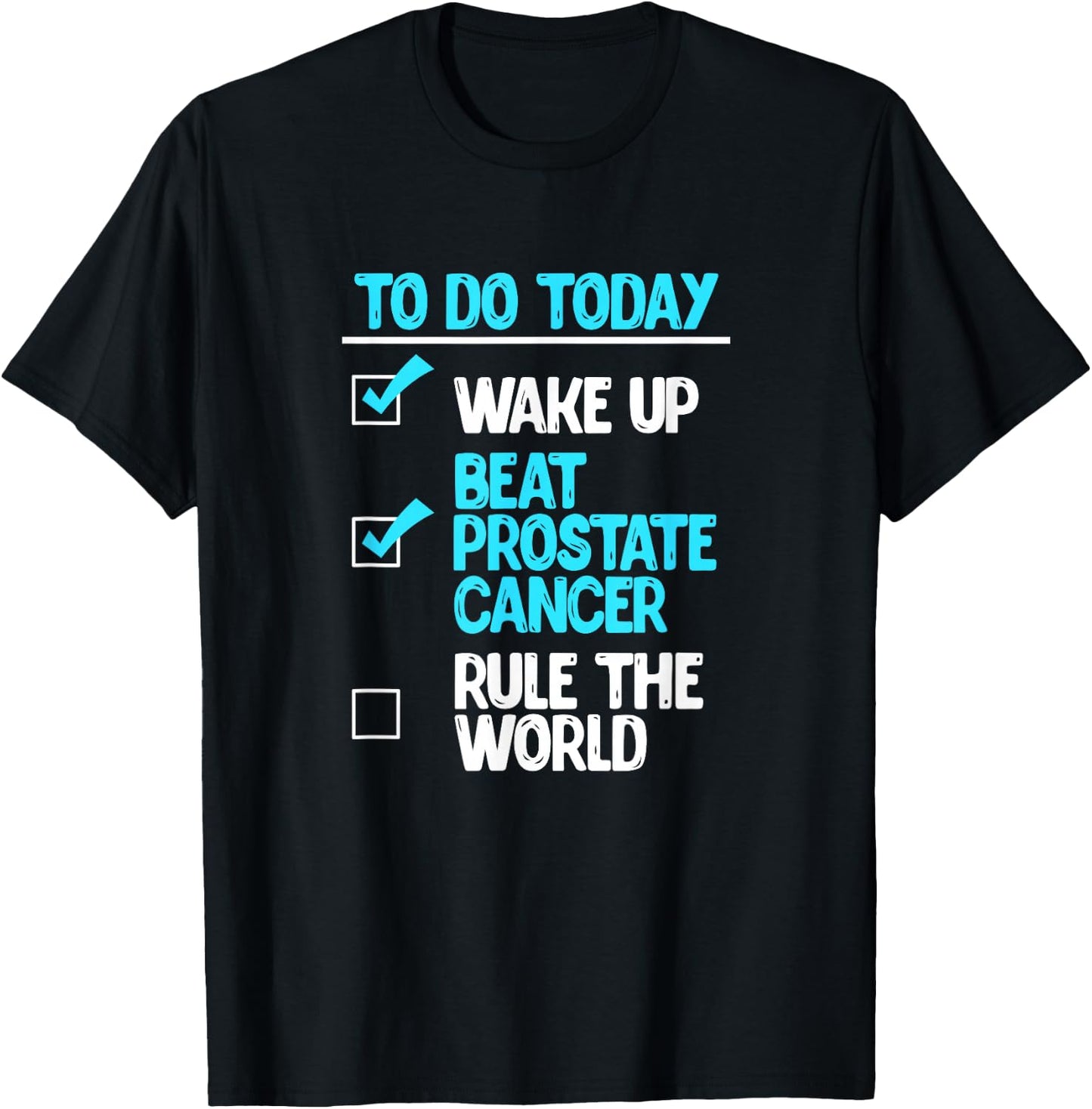 To Do Today Beat Prostate Cancer Fighter Warrior T-Shirt - T-Shirt | Black