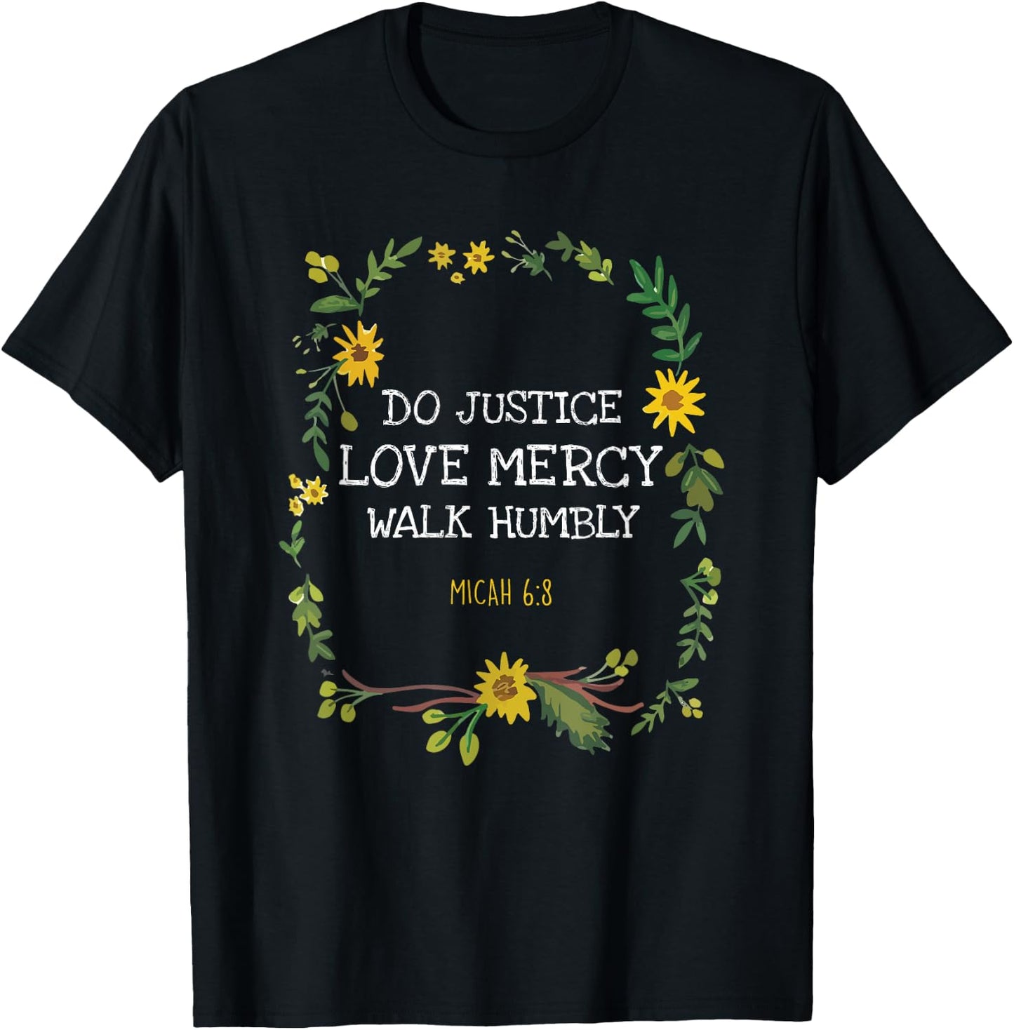 Do Justice Love Mercy Walk Humbly Micah 6:8 Christian Verse T-Shirt - T-Shirt | Black
